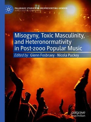 cover image of Misogyny, Toxic Masculinity, and Heteronormativity in Post-2000 Popular Music
